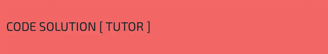 CODE SOLUTION [ TUTOR ]